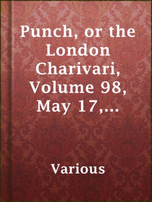 cover image of Punch, or the London Charivari, Volume 98, May 17, 1890.